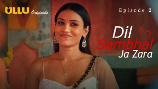 Dil Sambhal Ja Zara 2024: Episode 2 – Guncang Ranjang dengan Nafsu yang Membara