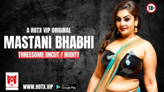 Mastani Bhabhi 2025 VIP: Adegan Panas Tak Terpotong yang Bikin Napsu Meluap